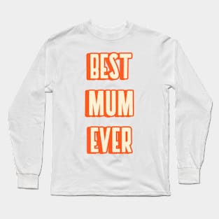 Best mum ever Long Sleeve T-Shirt